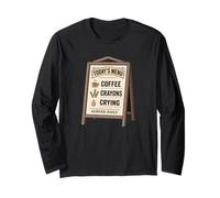 Coffee Crayons Crying - Vintage Diner Chalkboard Menu Sign Long Sleeve T-Shirt
