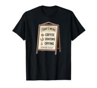 Coffee Crayons Crying - Vintage Diner Chalkboard Menu Sign T-Shirt