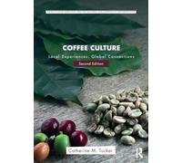 Coffee Culture: Local Experiences, Global Connections (Routledge Series for Creative Teaching and Learning in Anthropology)