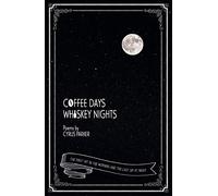 Coffee Days, Whiskey Nights: First Sip in the Morning and Last Sip at Night