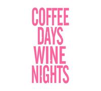 Coffee Days Wine Nights Day and Night Drinks Mural and Wall Vinyl Decal 54.4x111cm Car Body Decoration Pink