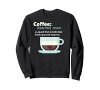 COFFEE Dictionary Definition Meme Smells Fresh Ground Heaven Sweatshirt