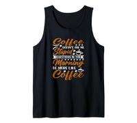 Coffee Doesn't Ask Stupid Question Tank Top