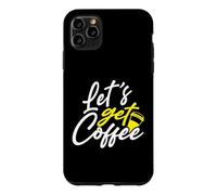 Coffee Drinker Let’s Get Coffee Case for iPhone 11 Pro Max