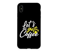 Coffee Drinker Let’s Get Coffee Case for iPhone XS Max