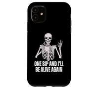 Coffee Drinking Skeleton One Sip and I'll Be Alive Again Case for iPhone 11