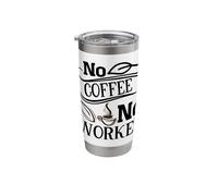 Coffee Enthusiast Script No Workee Graphic Art Stainless Steel Insulated Tumbler