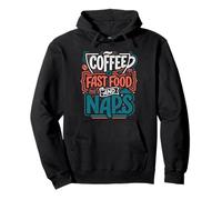 Coffee Fast Food And Naps Caffeine Sleep Pullover Hoodie