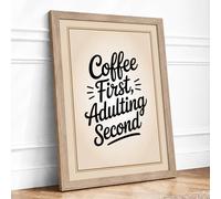 Coffee First Adulting Second Typography Framed Wall Art Print A2 Oak