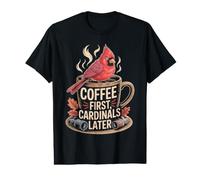Coffee First Cardinals Later Northern Cardinal Humor Value Graphic T-Shirt