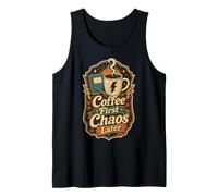 Coffee First Chaos Later Barista Coffee Office Tank Top