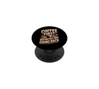 Coffee First Definitely Not Going Back Retired PopSockets Adhesive PopGrip