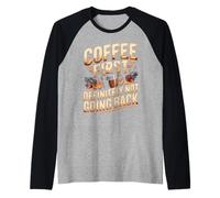Coffee First Definitely Not Going Back Retired Raglan Baseball Tee