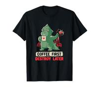 Coffee First Destroy Later Kaiju Drinking Coffee Addict T-Shirt