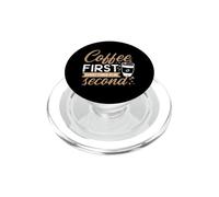 Coffee First - Everything Else Second - Procaffeinating PopSockets PopGrip for MagSafe