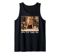 Coffee First Feeling Later Funny Barista Lover Girls Meme Tank Top