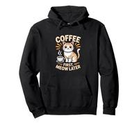 Coffee First Meow Later Cat Fun Humor Pullover Hoodie
