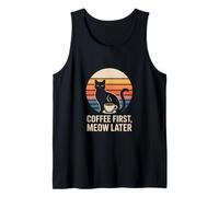 Coffee First Meow Later Cat Fun Humor Tank Top