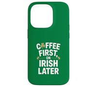 Coffee First On Irish Later St Patricks Day Case for iPhone 14 Pro