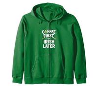 Coffee First On Irish Later St Patricks Day Zip Hoodie