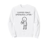 Coffee First Opinions Later Morning Caffeine Lover Sweatshirt