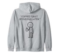 Coffee First Opinions Later Morning Caffeine Lover Zip Hoodie