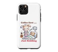 Coffee First Patients Second Funny Nurse Case for iPhone 11 Pro