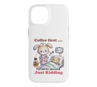 Coffee First Patients Second Funny Nurse Case for iPhone 14