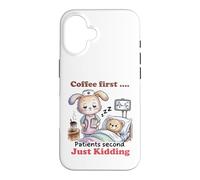 Coffee First Patients Second Funny Nurse Case for iPhone 16