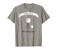 Coffee First. Personality Later. T-Shirt
