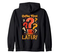 COFFEE FIRST QUESTIONS LATER Zip Hoodie