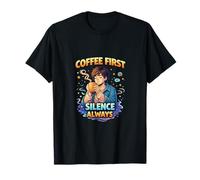 Coffee First Silence Always Calm Introvert Mood T-Shirt