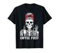 Coffee First Skeleton Messy Bun Mom Funny Coffee Lover T-Shirt