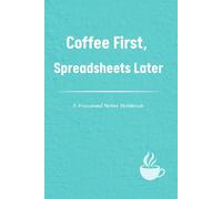 Coffee First, Spreadsheets Later: A Focused Notes Notebook