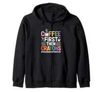 Coffee First The Crayons Teacher Assistant Teaching Zip Hoodie
