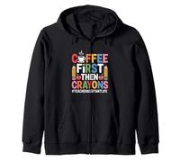 Coffee First The Crayons Teacher Assistant Teaching Zip Hoodie