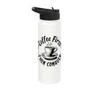Coffee First Then Conquer Motivational Quote Stainless Steel Insulated Water Bottle