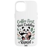 Coffee First Then Cuddles Repeat Panda Mom New Parent Case for iPhone 15 Plus