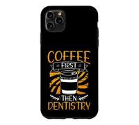 Coffee First Then Dentistry Coffee Drinking Dentist Case for iPhone 11 Pro Max