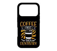 Coffee First Then Dentistry Coffee Drinking Dentist Case for iPhone 17 Pro