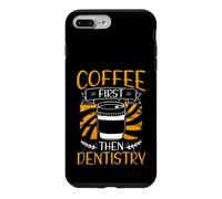 Coffee First Then Dentistry Coffee Drinking Dentist Case for iPhone 7 Plus/8 Plus