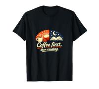 Coffee First Then Reading Book Lover Cozy Graphic T-Shirt