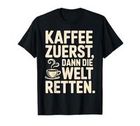 Coffee First Then Save The World Funny Quote Design T-Shirt