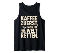 Coffee First Then Save The World Funny Quote Design Tank Top