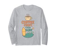 Coffee First Then Surf Cute Surfboard Wave Beach Ocean Lover Long Sleeve T-Shirt