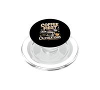 Coffee First Then The Calculations PopSockets PopGrip for MagSafe