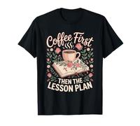 Coffee First Then the Lesson Plan Sunday School Teacher T-Shirt