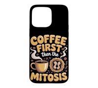 Coffee First Then the Mitosis Biology Teacher Case for iPhone 15 Pro Max