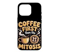 Coffee First Then the Mitosis Biology Teacher Case for iPhone 16 Pro