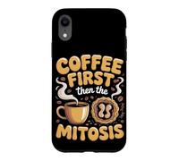 Coffee First Then the Mitosis Biology Teacher Case for iPhone XR